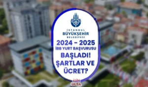 İBB 2024 – 2024 Yurt Başvurusu: Şartlar, Ücret ve Açılış Tarihi