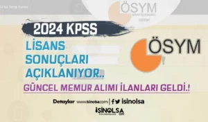 2024 KPSS Lisans Sonuçları Açıklanıyor! Güncel Memur Alımı İlanları..