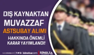 Dış Kaynaktan Muvazzaf Astsubay Alımı Yönetmeliği Yürürlükten Kaldırıldı!