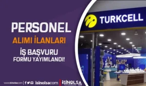 Turkcell Personel Alımı İlanları! Turkcell İs Başvuru Formu Doldur!