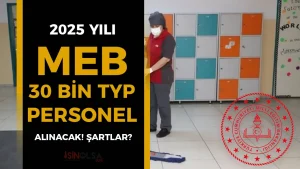 MEB Okullara 2025 Yılı 30 Bin TYP Personel Alımı Başladı! Şartlar?