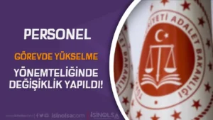 Adalet Bakanlığı Personel Alımı Görevde Yükselme Yönetmeliğinde Değişiklik Yapıldı!