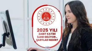 Adalet Bakanlığı Zabıt Katibi Alımı 2025 Geliyor! Şartlar ve Taban KPSS Nedir?