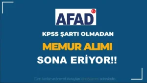 AFAD KPSS siz Memur Alımı Sona Eriyor! ( 2828 Sayılı Kanun )