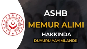 ASHB Memur Alımı Hakkında Duyuru Yayımladı! ( Müfettiş Yardımcısı )