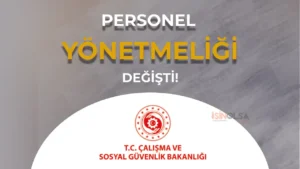 Çalışma Bakanlığı Personel Alımı Görevde Yükselme Yönetmeliğinde Değişiklik Yapıldı!