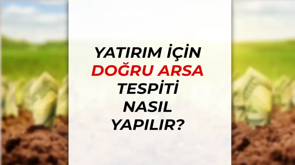 dogru arsa yatirimi