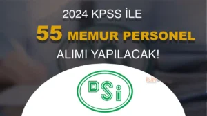 DSİ 55 Memur Personel Alacak! Dolu Boş Kontenjanlar Belli Oldu!