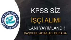 Eskişehir Büyükşehir Belediyesi ESKİ İŞKUR İle Kamu İşçi Alımı Yapıyor!