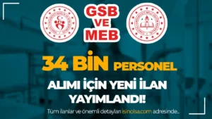 İki Bakanlık ( MEB ve GSB ) İŞKUR İle 34 Bin Personel Alımı Yapıyor!