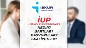 İŞKUR İUP Nedir? Şartlar? Başvurular? Ücret? Faaliyetler?