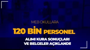 İŞKUR MEB Okullara 120 Bin İUP Personel Alımı Kura Sonuçları ve Belgeler Açıklandı!