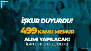 İŞKUR Kamu Memur İlanları İle 499 Memur Alınacak! KPSS ve Son Başvuru?