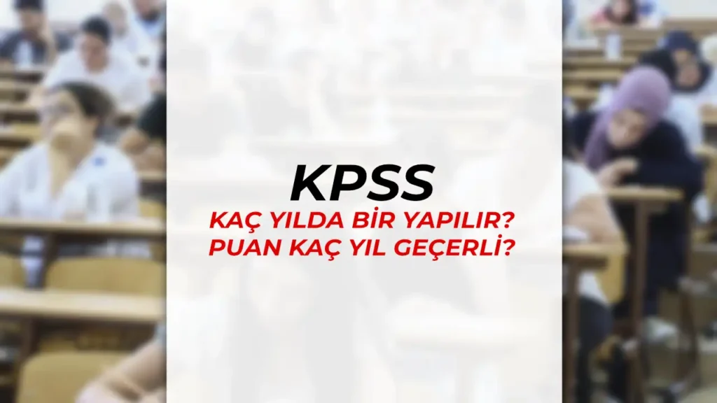 kpss kac yilda bir yapilir