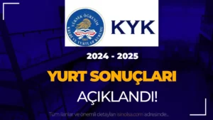 2024-2025 KYK Yurt Sonuçları Açıklandı