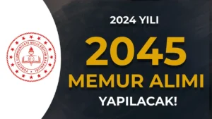 MEB 2445 Memur Alımı Yapacak! 2024 Yılı Dolu Boş Kontenjanları