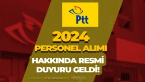 PTT Personel Alımı 2024 Duyurusu Geldi! İlan Ertelendi!