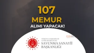 Savunma Sanayii Başkanlığı 107 Memur Alımı Dolu Boş Kadroları Nedir?