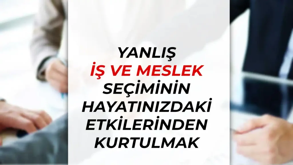 yanlis is ve meslek secimi