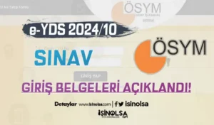 ÖSYM: e-YDS 2024/10 (İngilizce)  Sınav Giriş Belgeleri Açıklandı!