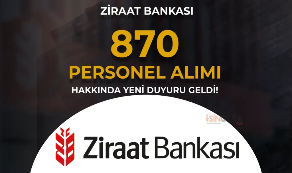 ziraat bankasi 870 personel alimi duyurusu