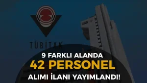 TÜBİTAK 9 Alanda 42 Personel Alımı İlanı Yayımladı!