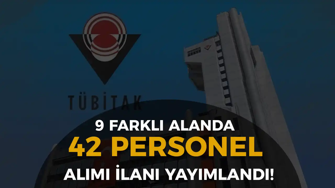 TÜBİTAK 42 PERSONEL ALIMI İLANI