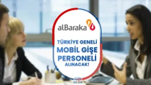 Albaraka Türk Türkiye Geneli Mobil Gişe Personeli Alımı Yapıyor!