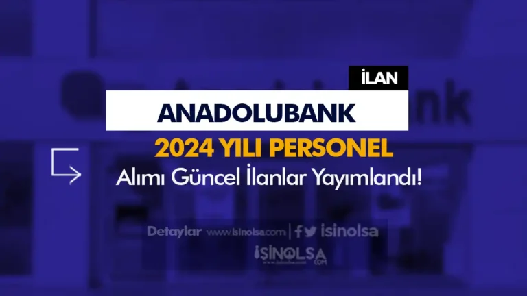 Anadolubank Personel Alımı Güncel İş İlanları 2024