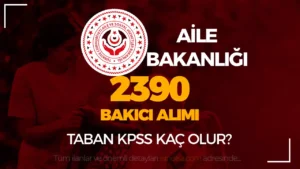 ASHB 2390 Bakıcı Alımı ( Çocuk, Yaşlı, Engelli )  KPSS Taban Puanlar Nedir?