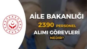 ASHB 2390 Sözleşmeli Personel Alımı Kontenjanları ve Görevleri