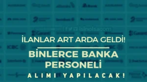 Bankalara Binlerce Personel Alımı ! İlanlar Art Arda Yayımlandı