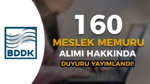 BDDK 160 Meslek Memur Alımı Hakkında Duyuru Yayımladı!