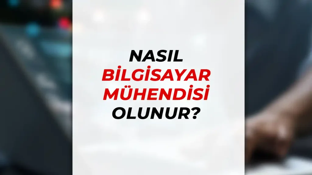 bilgisayar muhendisi nasil olunur