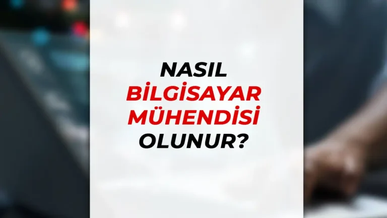 Nasıl Bilgisayar Mühendisi Olunur?