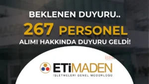 Eti Maden 267 İşçi Personel Alımı Hakkında Duyuru Geldi!