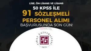 Fırat Üniversitesi 91 Sözleşmeli Personel Alımı Sona Eriyor – 50 KPSS İle