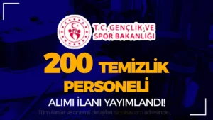 Gençlik ve Spor Bakanlığı ( GSB ) 200 Temizlik Personeli Alıyor ( İUP )