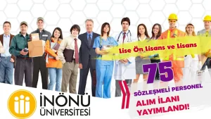 İnönü Üniversitesi 75 Sözleşmeli Personel Alımı! Lise, Ön Lisans ve Lisans