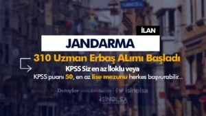 Jandarma Lojistik ve Bando 310 Uzman Erbaş Alımı Başvurusu Başladı!