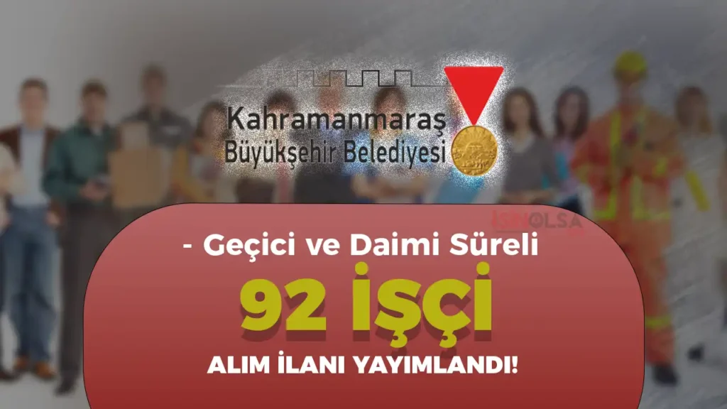 kahramanmaras belediyesi isci alimi