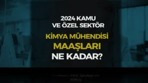 Kimya Mühendisi Maaşları 2024