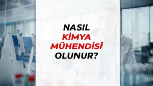 Nasıl Kimya Mühendisi Olunur ?