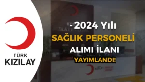 Kızılay Hastaneye Sağlık Personeli Alımı İlanları 2024 Yayımlandı!