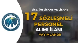 KMÜ 17 Sözleşmeli Personel Alımı İlanı Yayımladı! Lise, Ön Lisans ve Lisans