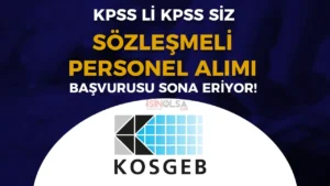 KOSGEB KPSS li KPSS siz Sözleşmeli Personel Alımı Sona Eriyor!