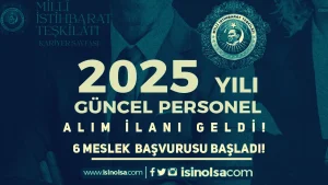 MİT Personel Alımı 2025! 6 Meslek Başvuru Şartları ve Nasıl Başvuru Yapılır?