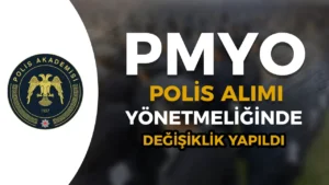 PMYO Polis Alımı Yönetmeliğinde Değişiklik Yapıldı!