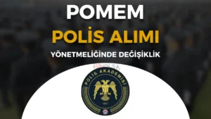 POMEM Polis Alımı Yönetmeliğinde Değişiklik Yapıldı!