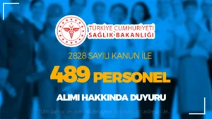 Sağlık Bakanlığı 2828 Sayılı Kanun İle 489 Personel Alımı Hakkında Duyuru!